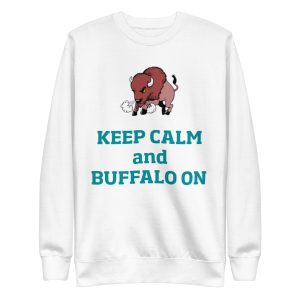 On Sale - Keep calm and buffalo on Unisex Premium Sweatshirt