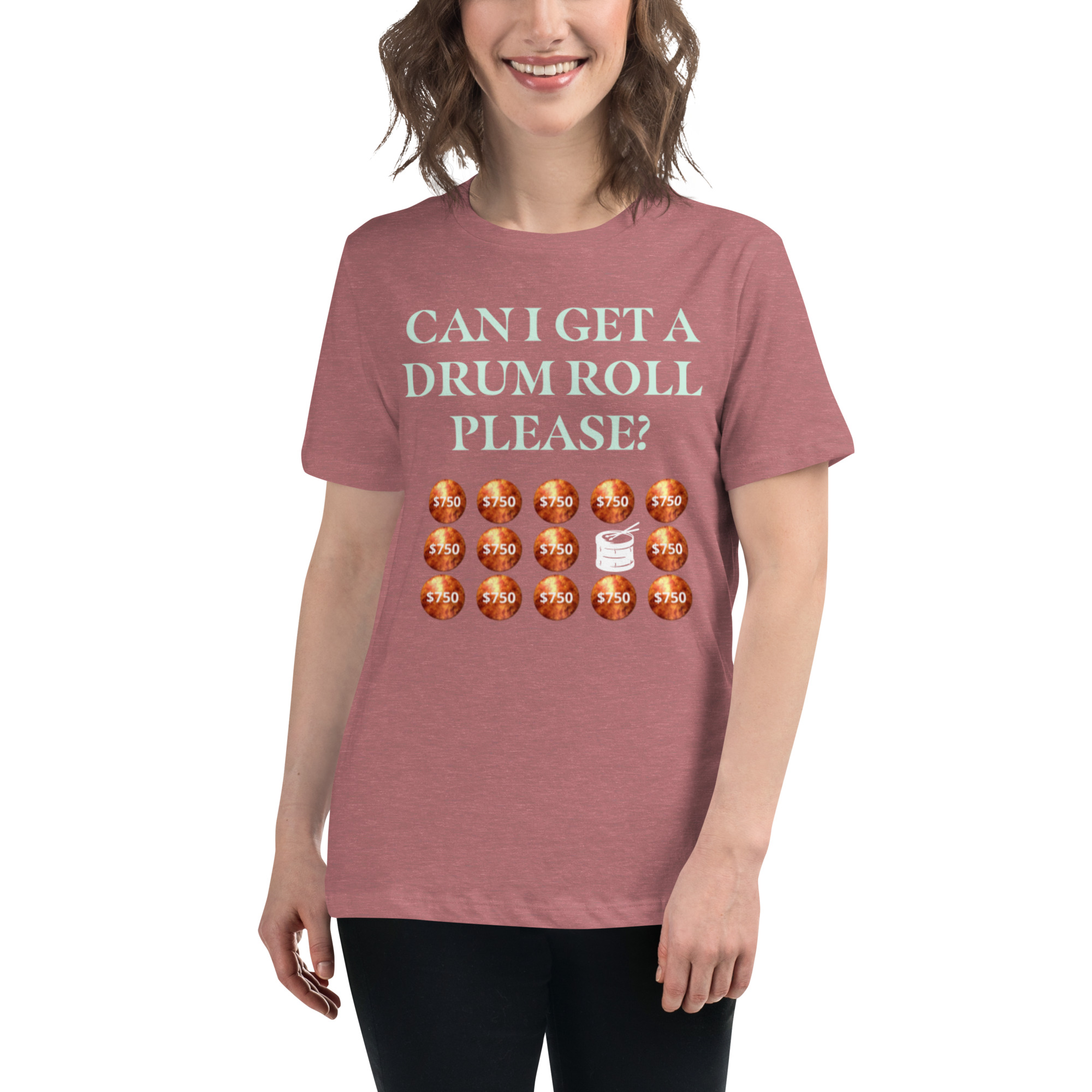 Can I get a drum roll please? Women's Relaxed T-Shirt - Image 9