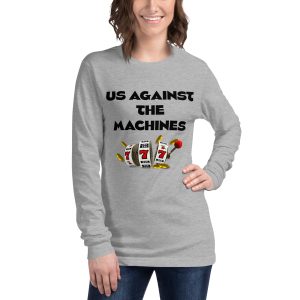 Us against the machines in Black Unisex Long Sleeve Tee