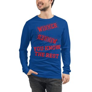 Winner Winner You Know the Rest  Unisex Long Sleeve Tee