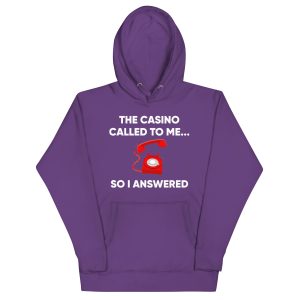 The casino called to me so I answered Unisex Hoodie