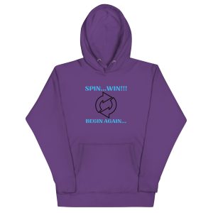 Spin...Win!!! Begin Again!!! Unisex Hoodie