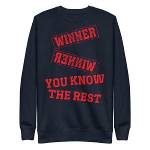 Winner Winner You Know the Rest Unisex Premium Sweatshirt