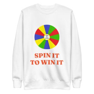 Spin it to win it Unisex Premium Sweatshirt