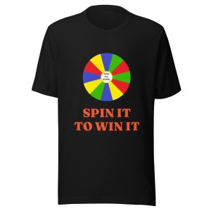 Spin it to win it Unisex t-shirt