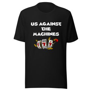 Us against the machines in White Unisex t-shirt
