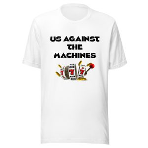 Us against the machines Unisex t-shirt