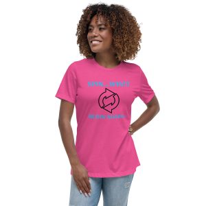 Spin...Win!!! Begin Again!!! Women's Relaxed T-Shirt
