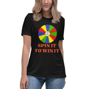 Spin it to win it Women's Relaxed T-Shirt