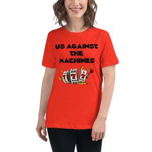 Us against the machines in Black Women's Relaxed T-Shirt
