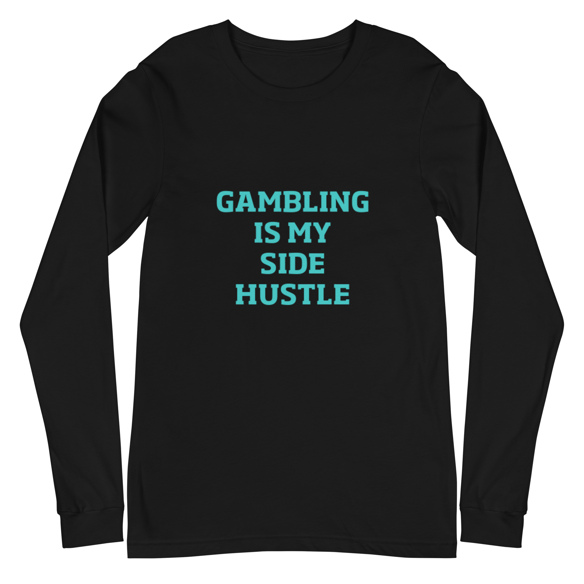 Gambling is my side hustle Unisex Long Sleeve Tee