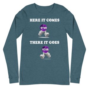 Here it comes there it goes Unisex Long Sleeve Tee