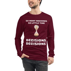 So many machines so little time Unisex Long Sleeve Tee