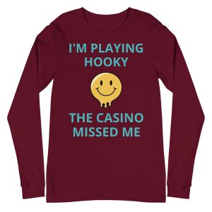I'm playing hooky the casino missed me Unisex Long Sleeve Tee