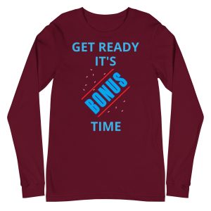 Get Ready It's Bonus Time 1 Unisex Long Sleeve Tee