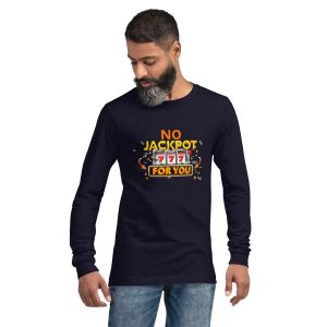 No jackpot for you Unisex Long Sleeve Tee