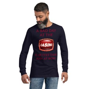 A bad day at the casino Unisex Long Sleeve Tee