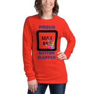Proud button slapper Unisex Long Sleeve Tee