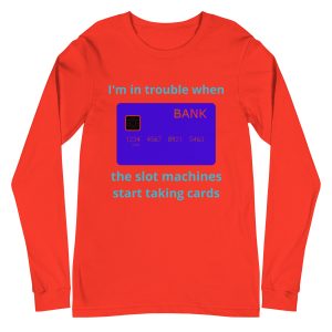 I'm in trouble when...Unisex Long Sleeve Tee