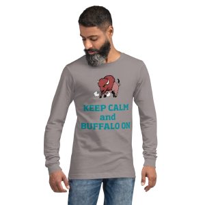 Keep Calm and Buffalo On Unisex Long Sleeve Tee
