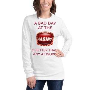 A bad day at the casino Unisex Long Sleeve Tee