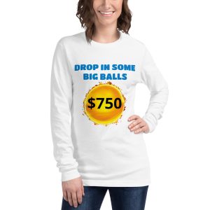 Drop in some big balls Unisex Long Sleeve Tee