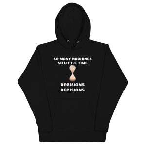 So many machines so little time Unisex Hoodie