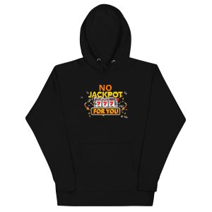 No jackpot for you Unisex Hoodie