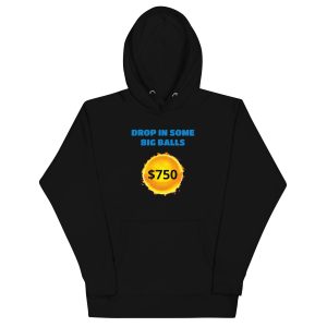 Drop in some big balls Unisex Hoodie