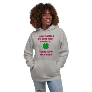 I only gamble on days that end in "Y" Unisex Hoodie