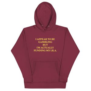 I appear to be gambling Unisex Hoodie