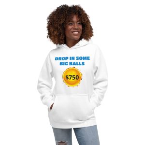 Drop in some big balls Unisex Hoodie