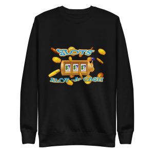 Slots-alot-a-cash Unisex Premium Sweatshirt