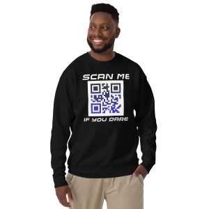 Custom Scan me if you dare Unisex Premium Sweatshirt