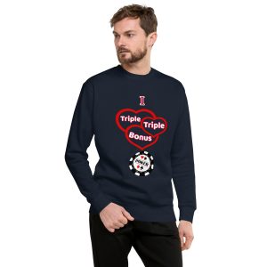 I love triple triple bonus poker Unisex Premium Sweatshirt
