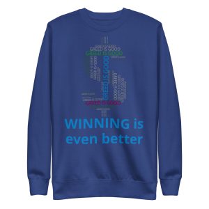 Greed is good winning is even better Unisex Premium Sweatshirt