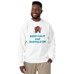 Keep Calm and Buffalo On Unisex Premium Sweatshirt