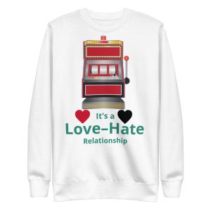 It's a love-hate relationship Unisex Premium Sweatshirt