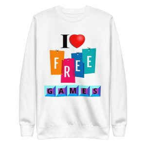 I love free games Unisex Premium Sweatshirt