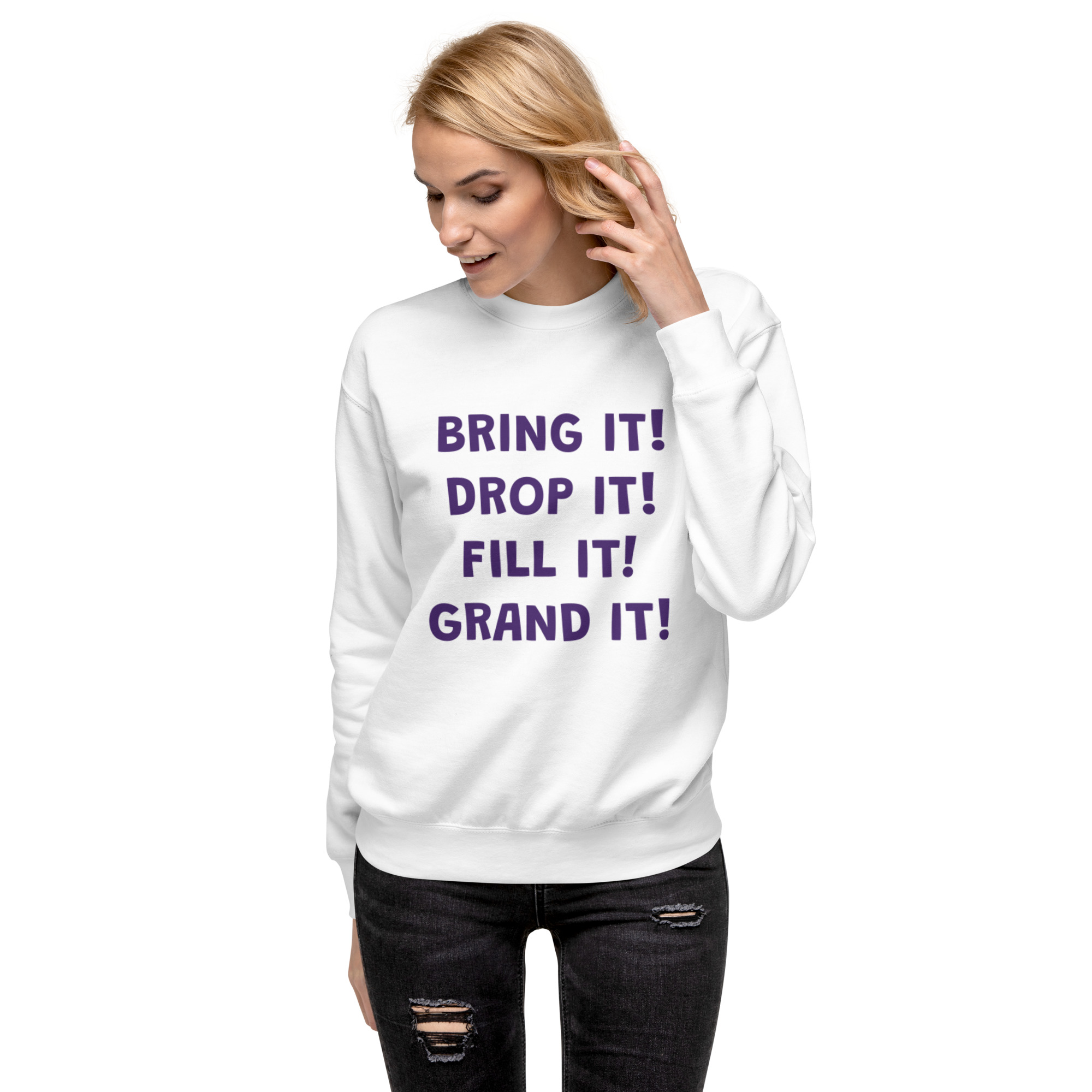 Bring it! Unisex Premium Sweatshirt - Image 3