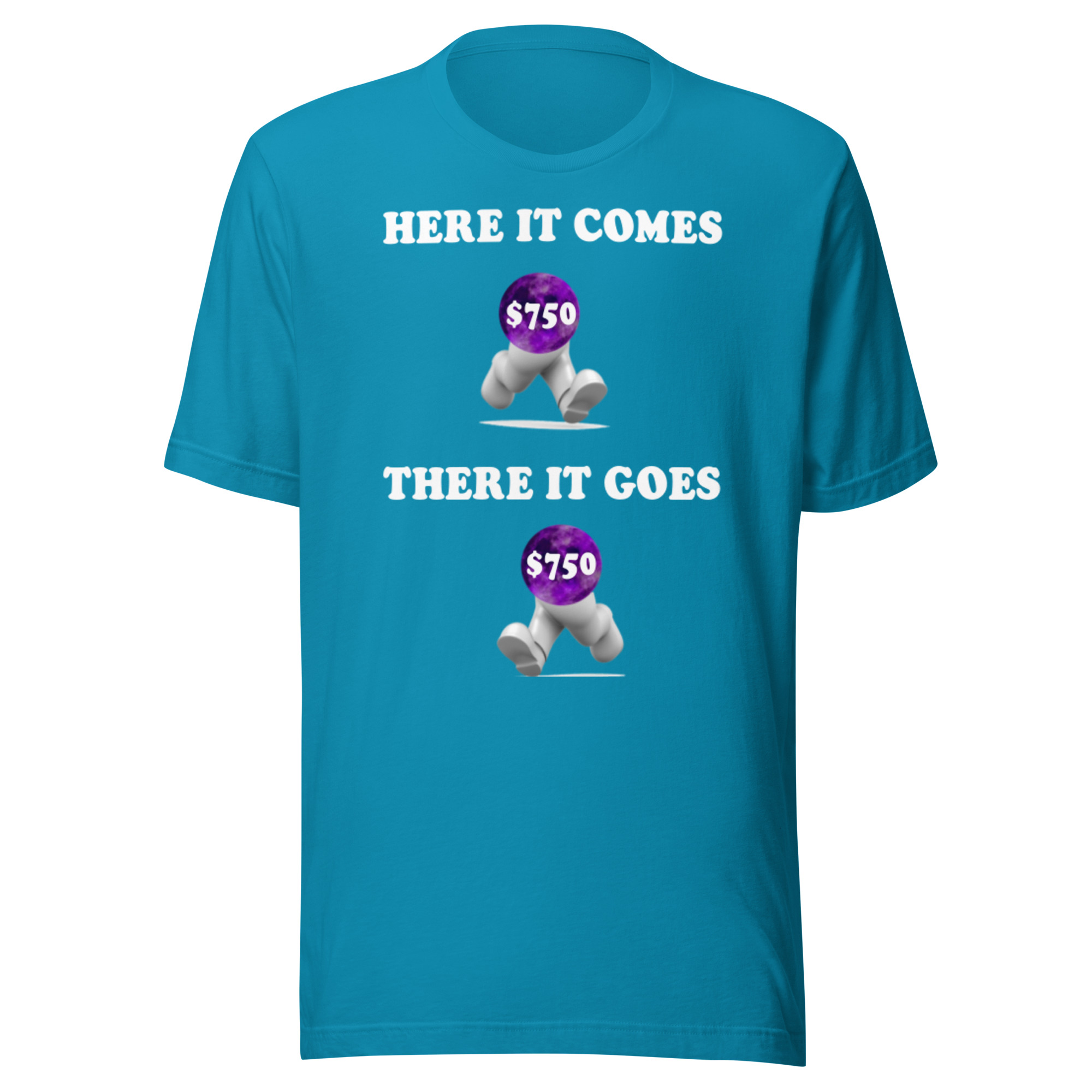 Here it comes there it goes Unisex t-shirt