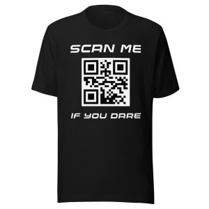 Scan me if you dare Unisex t-shirt