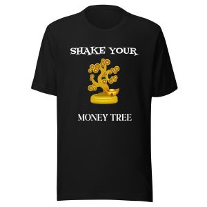 Shake your money tree Unisex t-shirt