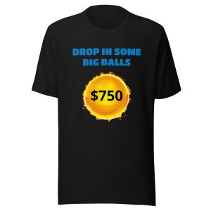 Drop in some big balls Unisex t-shirt
