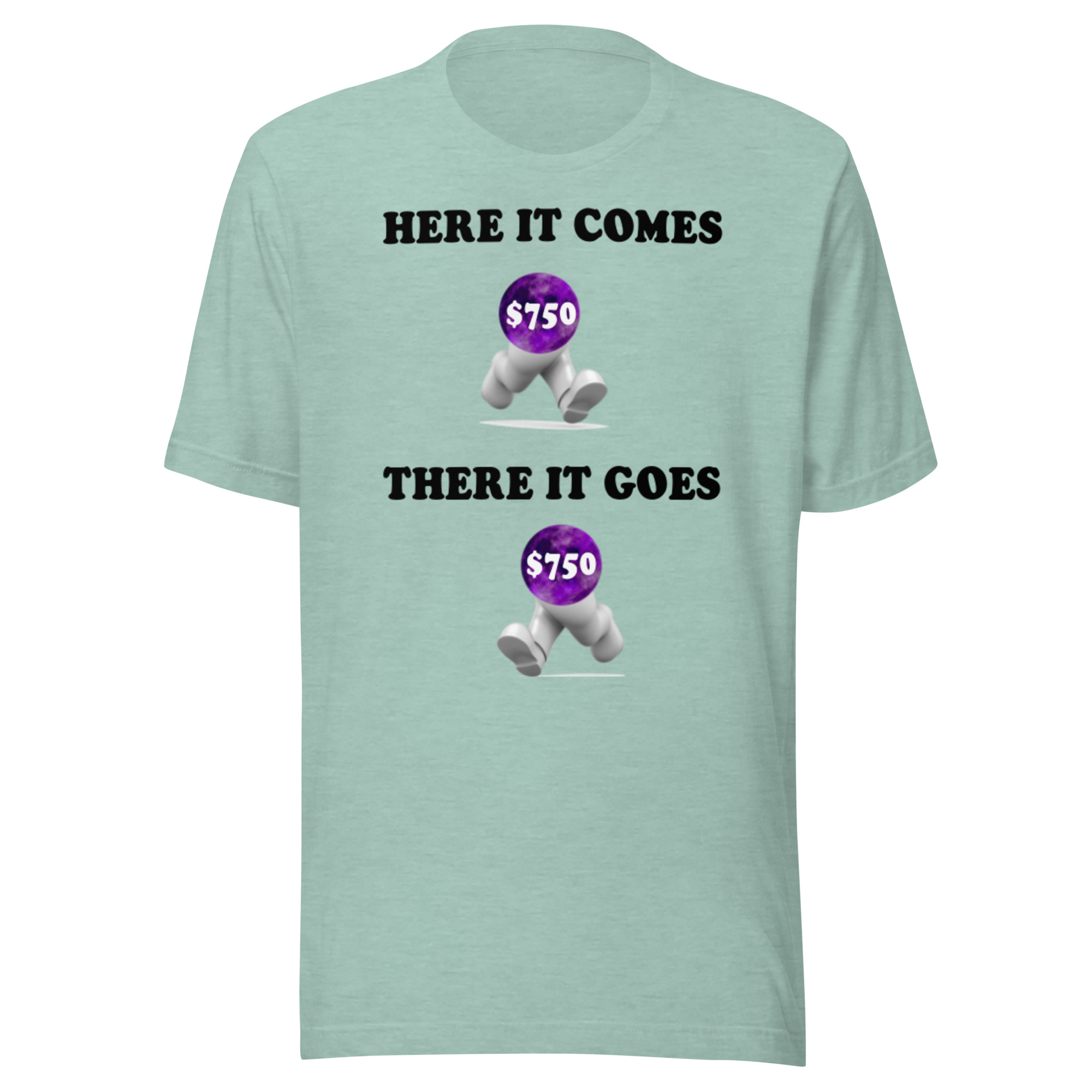 Here it comes there it goes Unisex t-shirt