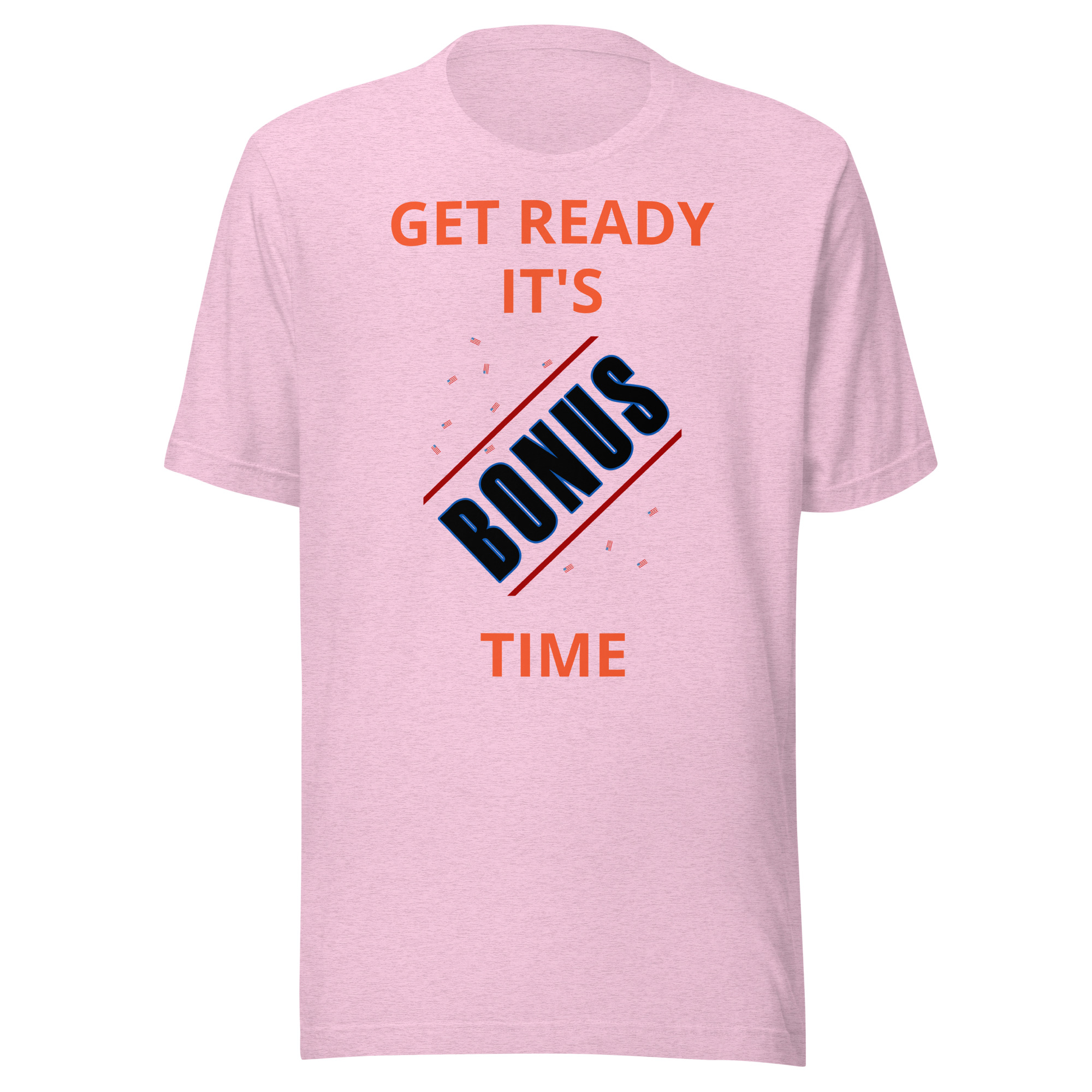 Get Ready It's Bonus Time 1 Unisex t-shirt - Image 2