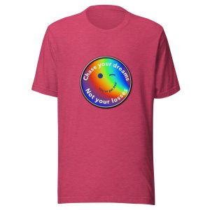 Chase your dreams not your losses Unisex t-shirt