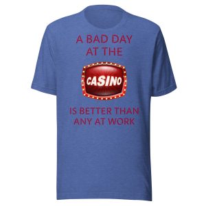 A bad day at the casino Unisex t-shirt