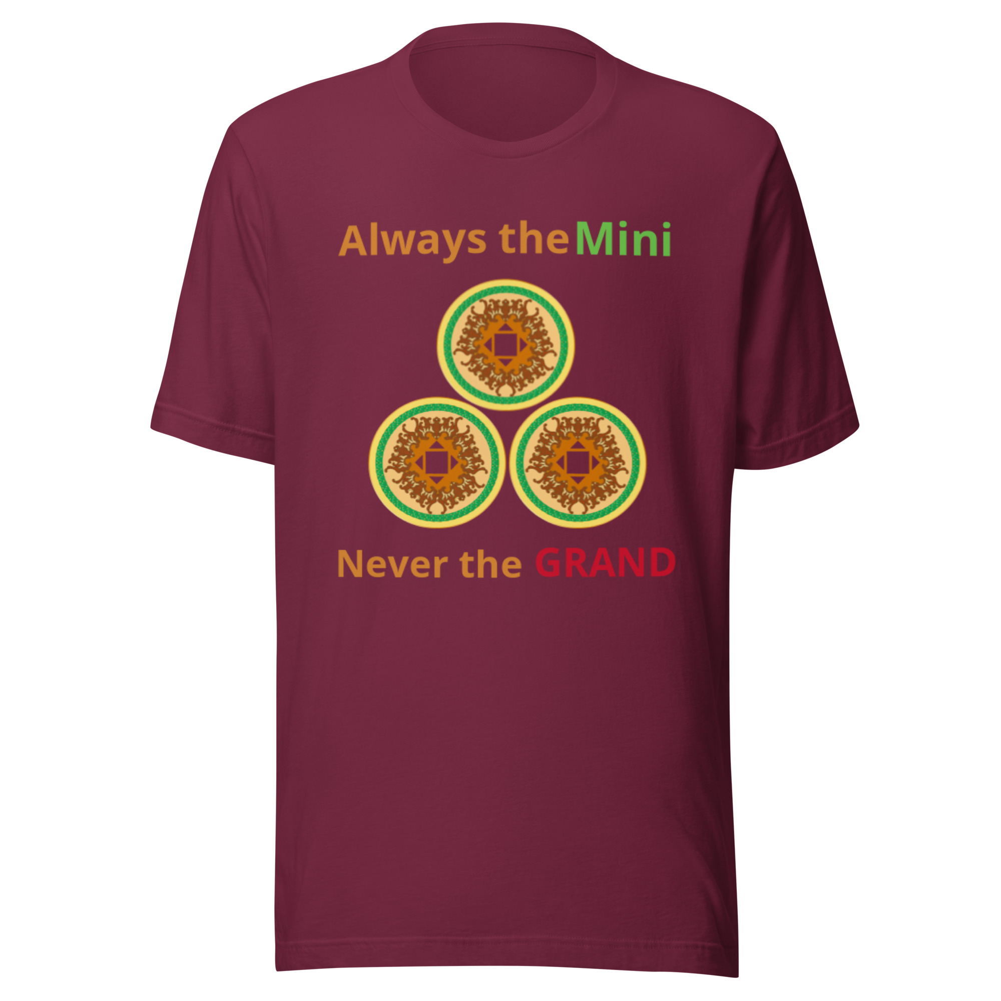 Always the Mini never the Grand Unisex t-shirt - Image 6