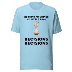 So many machines so little time Unisex t-shirt
